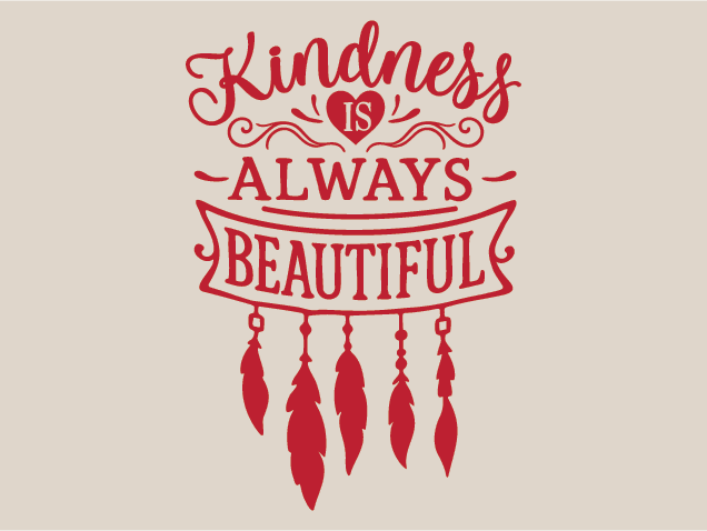Kindness Is Always Beautiful Free SVG File for Members – Inspirational sayings