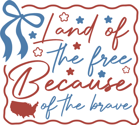 Land of the Free, Because of the Brave Free SVG File – 4th of july