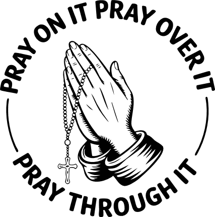 Pray On It, Pray Over It, pray through it Free SVG File for Members – religious tshirt design