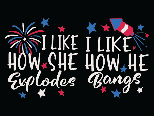 I Like How She Explodes, he bangs Free SVG File for Members - funny 4th july sayings