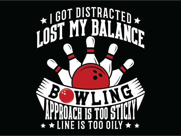 I got distracted, lost my balance Free SVG File for Members - funny bowling sayings