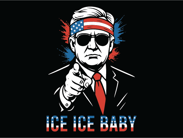 Ice Ice Baby, Donald Trump Free SVG File for Members - funny political tshirt design