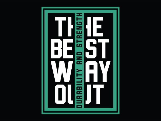 The Best Way Out, durability and strength Free SVG File for Members – Motivational sayings