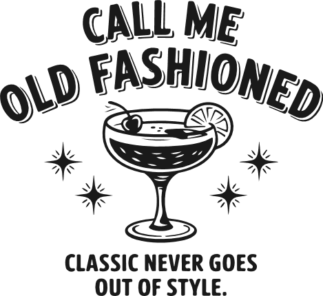 Call Me Old Fashioned, classic never goes out of style Free SVG File for Members – Funny svg