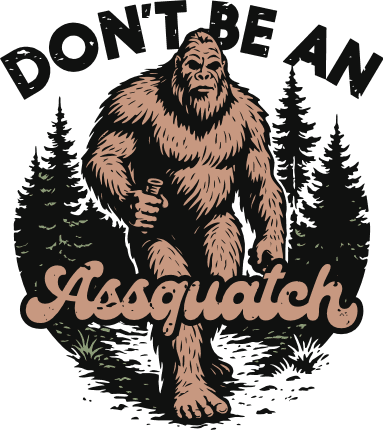 Don’t Be an Assquatch Free SVG File for Members – Bigfoot, Funny sayings