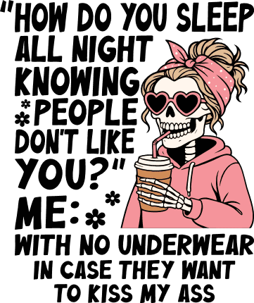 How Do You Sleep All Night knowing people don’t like you Free SVG File for Members – sarcastic svg