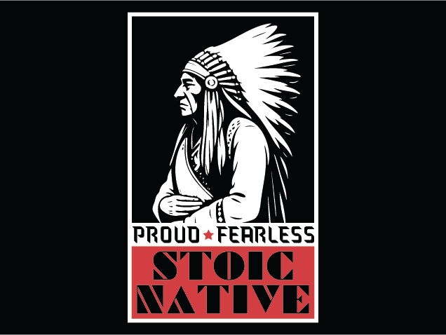 Proud, Fearless, Stoic, Native, tribal chief Free SVG File for Members – tshirt design