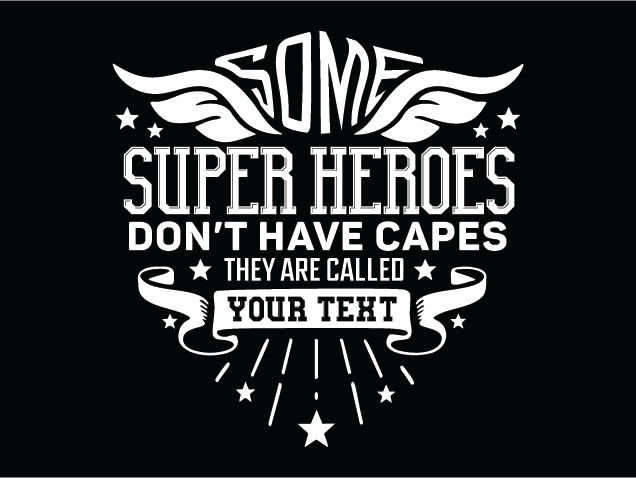 Some Super Heroes Don’t Have Capes Free SVG File – personalized gift