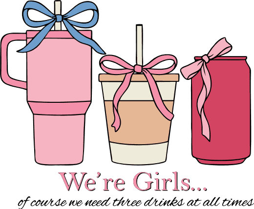 We’re Girls, Of Course We Need three drinks at all times Free SVG File for Members – Funny svg