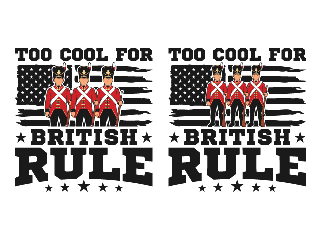 Too Cool for British Rule Free SVG File for Members – Funny Patriotic tshirt design