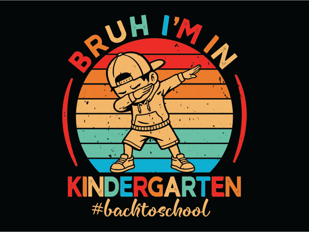 Bruh, I’m in Kindergarten #backtoschool Free SVG File for Members – kids tshirt design