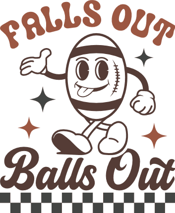Falls Out, Balls Out Free SVG File for Members – Funny American football sayings