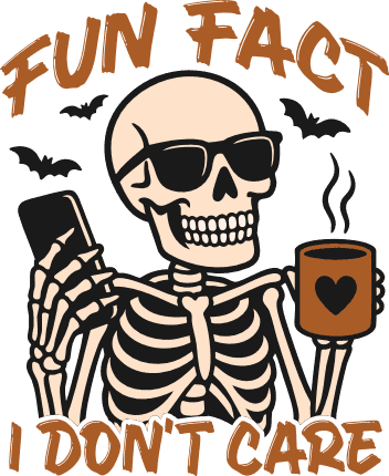 Fun Fact, I Don’t Care Free SVG File for Members – Funny tshirt design with skeleton