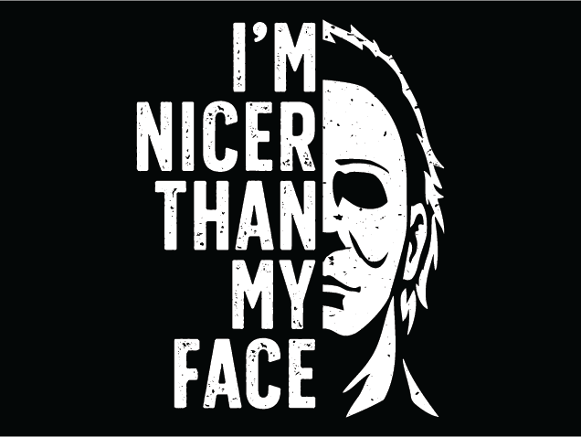 I’m Nicer Than My Face Free SVG File for Members – Funny Sayings