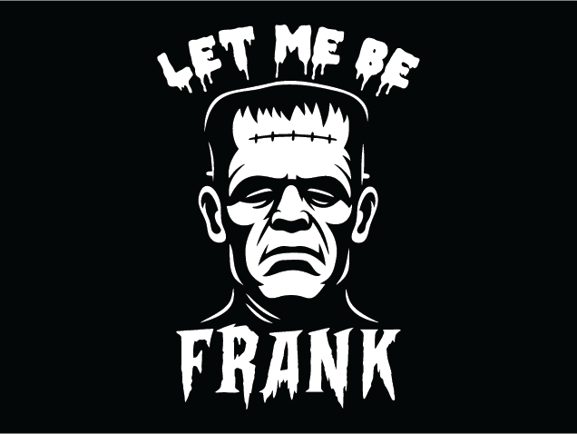 Let Me Be Frank Free SVG File for Members – Funny Frankenstein halloween tshirt design
