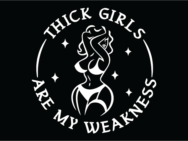 Thick Girls Are My Weakness Free SVG File for Members – Funny sayings