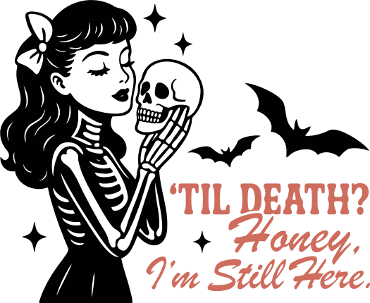 ’Til Death? Honey, I’m Still Here Free SVG File for Members – Funny Halloween sayings