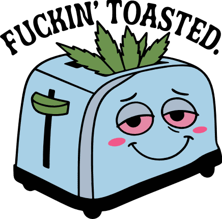 Fuckin' Toasted Free SVG File for Members – Funny Weed Toaster Stoner Sayings
