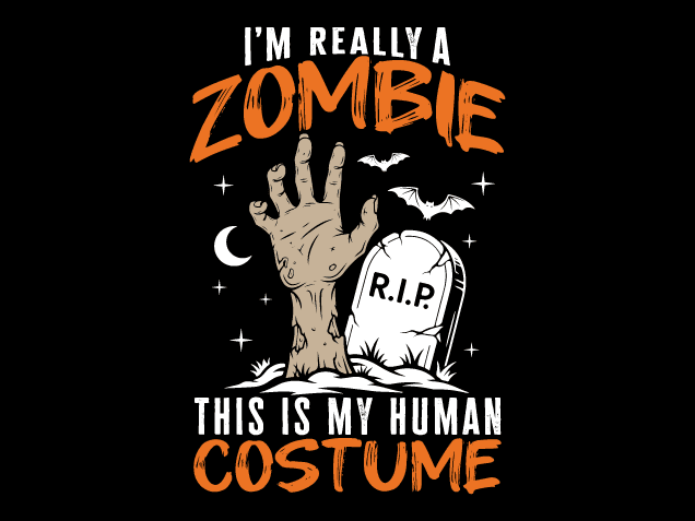I’m Really a Zombie, This Is My Human Costume Free SVG File for Members – Funny tshirt design