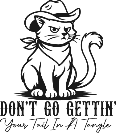 Don’t Go Gettin’ Your Tail in a Tangle Free SVG File for Members – Funny sayings