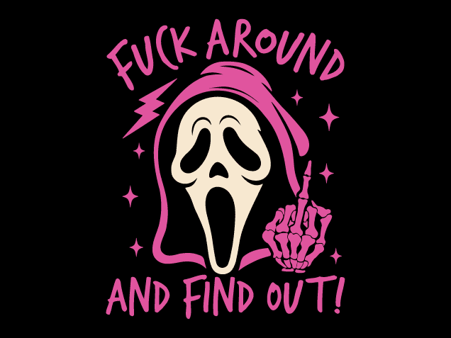 Fuck Around and Find Out Free SVG File for Members – funny tshirt design