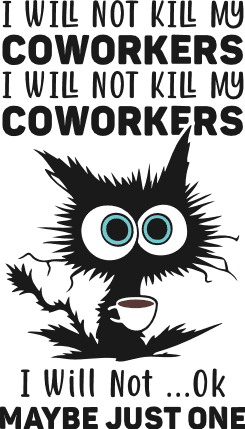 I Will Not Kill My Coworkers, ok maybe just one Free SVG File for Members – Funny Office Quote