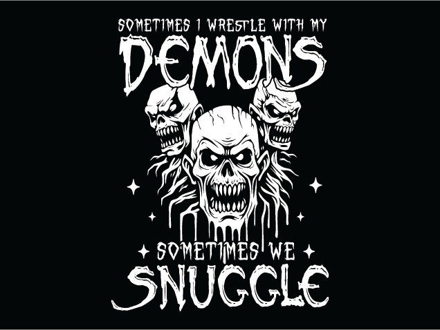 Sometimes I Wrestle With My Demons, Sometimes we snuggle Free SVG File for Members – Funny Sayings