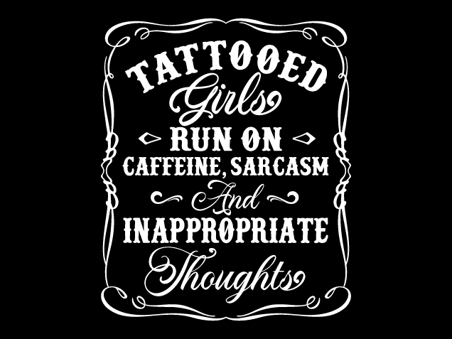 Tattooed Girls Run on Caffeine, sarcasm Free SVG File for Members – Funny sayings