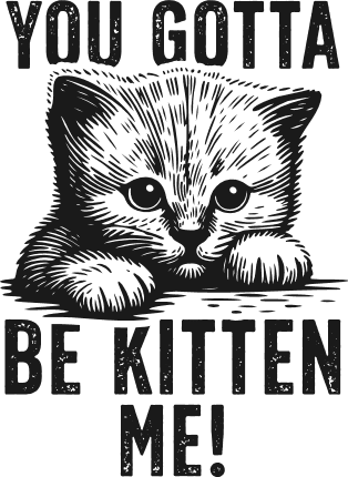 You Gotta Be Kitten Me Free SVG File for Members – Funny tote bag design