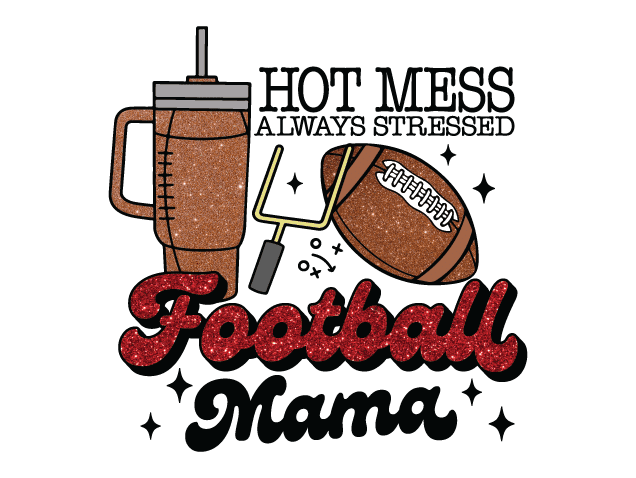 Hot Mess, Always Stressed, Football Mama Free SVG File for Members – Funny Quote