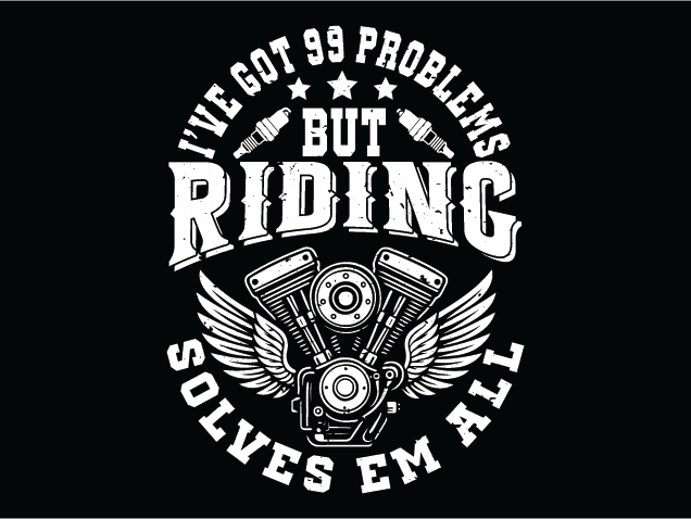 I’ve Got 99 Problems But Riding Solves ’Em All Free SVG File for Members – Motorbike rider hoodie design