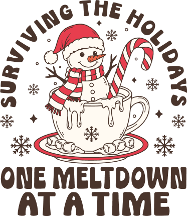 Surviving The Holidays, one meltdown at a time Free SVG File for Members – funny sayings