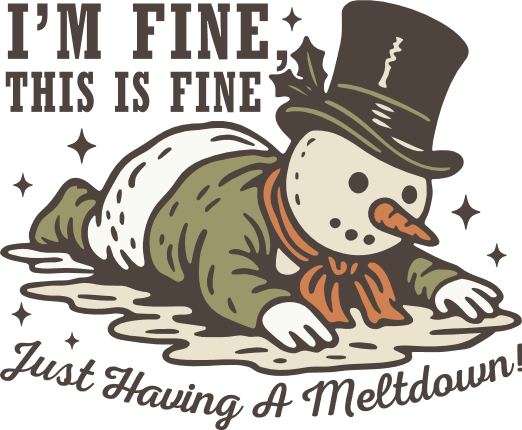 I’m Fine, This Is Fine, Just having a meltdown Free SVG File for Members – funny snowman quote