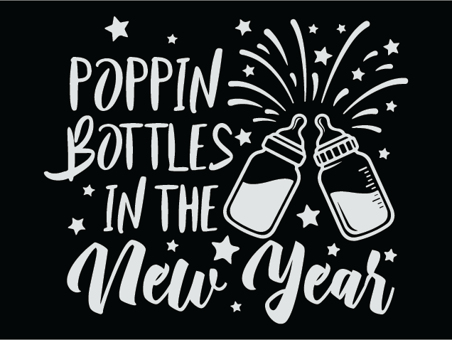 Poppin’ Bottles In The New Year Free SVG File for Members – Funny Baby Bottle New Year Design