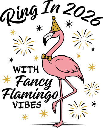 Ring In 2026 with Fancy Flamingo Vibes Free SVG File for Members – new year sayings