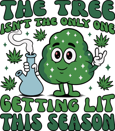 The Tree Isn’t The Only One Getting Lit This Season Free SVG File for Members – Funny Weed quote