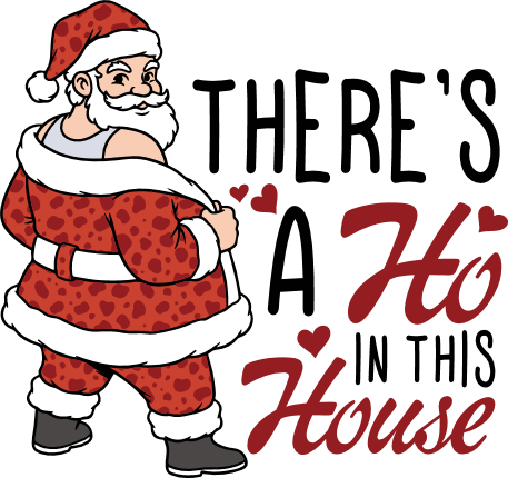 There’s a Ho In This House Free SVG File for Members – Funny Christmas quote