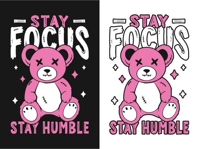 Stay Focus, Stay Humble Free SVG File for Members – injured teddy bear, sarcastic motivational quote