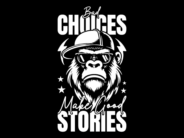 Bad Choices Make Good Stories Free SVG File for Members – funny quote