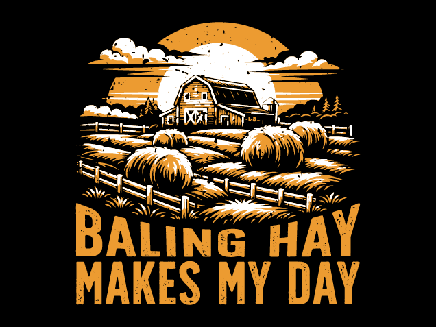 Baling Hay Makes My Day Free SVG File for Members – funny farm life quote