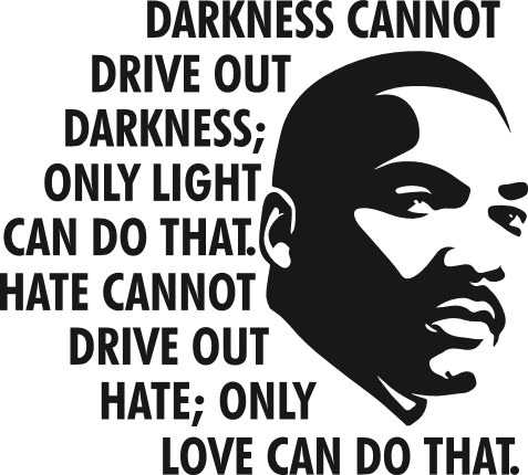 Darkness Cannot Drive Out Darkness, only light can do that Free SVG File for Members – inspirational quote