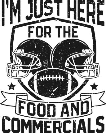 I’m Just Here for the Food and Commercials Free SVG File for Members – funny football quote
