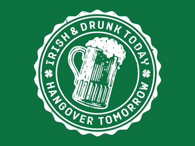 Irish & Drunk Today, Hangover Tomorrow Free SVG File for Members – Funny St Patrick’s quote