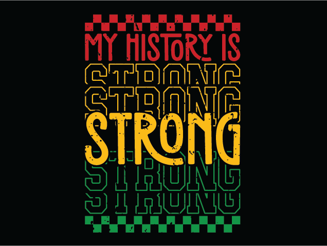 My History Is Strong, echo text Free SVG File for Members – Black history month, hoodie design