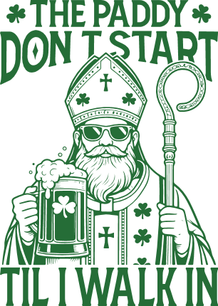The Paddy Don't Start, Til I Walk In Free SVG File for Members – funny saint patrick's quote
