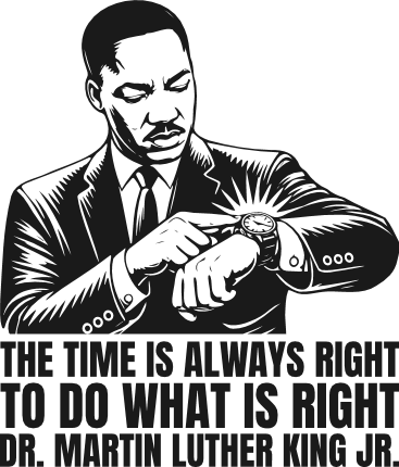The Time Is Always Right To Do What Is Right Free SVG File for Members – Dr. Martin Luther King Jr quote