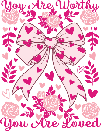 You Are Worthy, You Are Loved Free SVG File for Members – positive quote