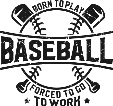 Born To Play Baseball, Forced To Go To Work Free SVG File for Members – Funny baseball quote