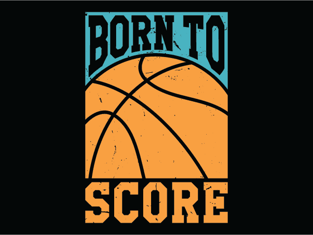 Born To Score Free SVG File for Members – basketball tshirt design