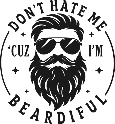 Don’t Hate Me, Cuz I’m Beardiful Free SVG File for Members – funny beard quote